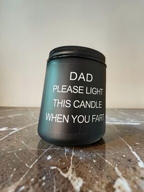 Dad Please Light This Candle When You Fart - Black Scented Candle